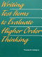 Writing test items to evaluate higher order thinking / Thomas M. Haladyna.