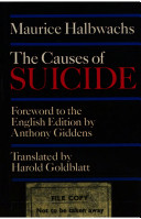 The causes of suicide / (by) Maurice Halbwachs ; translated (from the French) by Harold Goldblatt.