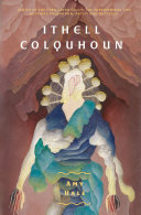 Genius of the fern-loved gully : the supersensual life of Ithell Colquhoun, artist and occultist / Amy Hale.