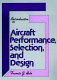 Introduction to aircraft performance, selection, and design / Francis J. Hale.