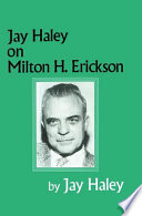 Jay Haley on Milton H. Erickson / by Jay Haley..