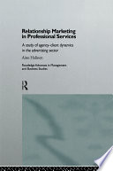 Relationship marketing in professional services : a study of agency-client dynamics in the advertising sector / Aino Halinen.