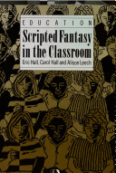 Scripted fantasy in the classroom / Eric Hall, Carol Hall, Alison Leech.