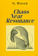 Chaos near resonance / G. Haller.
