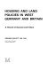 Housing and land policies in West Germany and Britain : a record of success and failure / (by) Graham Hallett.