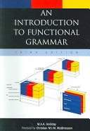 An introduction to functional grammar / M.A.K. Halliday.