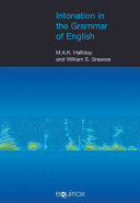 Intonation of the grammar of English / M. A. K. Halliday and William S. Greaves.