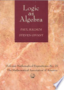 Logic as algebra / Paul Halmos, Steven Givant.