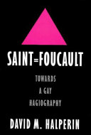 Saint Foucault : towards a gay hagiography / David M. Halperin.