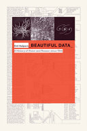 Beautiful data : a history of vision and reason since 1945 / Orit Halpern.