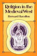 Religion in the medieval West / Bernard Hamilton.