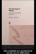 Sociology of religion theoretical and comparative perspectives / Malcolm Hamilton.