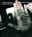 Richard Hamilton : modern moral matters / [edited by Sophie O'Brien and Melissa Larner].