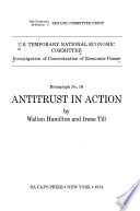 Antitrust in action / by Walter Hamilton and Irene Till.