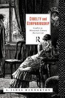 Cruelty and companionship : conflict in nineteenth-century married life / A. James Hammerton.