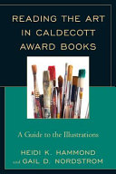Reading the art in Caldecott Award books : a guide to the illustrations / Heidi K. Hammond, Gail D. Nordstrom.