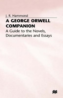 A George Orwell companion : a guide to the novels, documentaries and essays / J.R. Hammond.