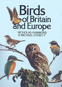 Birds of Britain and Europe / Nicholas Hammond and Michael Everett ; designed by Roger Phillips.