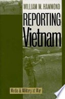 Reporting Vietnam : media and military at war / William M. Hammond.