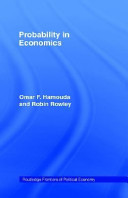 Probability in economics / Omar F. Hamouda and Robin Rowley.