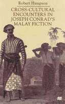 Cross-cultural encounters in Joseph Conrad's Malay fiction / Robert Hampson.