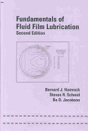 Fundamentals of fluid film lubrication / Bernard J. Hamrock, Steven R. Schmid, Bo O. Jacobson.