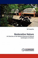 Restorative nature : an overview of the positive influences of natural landscapes on humans / Ke-Tsung Han.