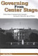 Governing from center stage : White House communication strategies during the television age of politics / Lori Cox Han.