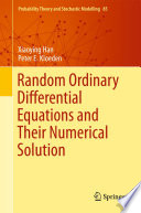 Random ordinary differential equations and their numerical solution Xiaoying Han, Peter E. Kloeden.