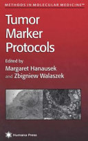 Tumor Marker Protocols edited by Margaret Hanausek, Zbigniew Walaszek.