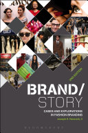 Brand/story : cases and explorations in fashion branding / Joseph H. Hancock, II.
