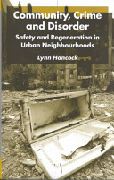 Community, crime, and disorder : safety and regeneration in urban neighbourhoods / Lynn Hancock.