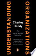 Understanding organizations / Charles Handy.