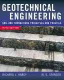 Geotechnical engineering : soil and foundation principles and practice / R. L. Handy, M. G. Spangler.