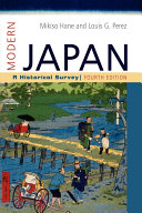 Modern Japan : a historical survey / Mikiso Hane, Louis G. Perez.