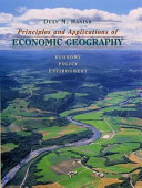 Principles and applications of economic geography : economy, policy, environment / Dean M. Hanink.