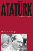 Ataturk : an intellectual biography / M. Sukru Hanioglu.