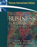 Business forecasting / John E. Hanke, Dean W. Wichern.