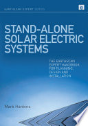 Stand-alone solar electric systems the Earthscan expert handbook for planning, design and installation / Mark Hankins.