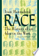 Race : the history of an idea in the West / Ivan Hannaford.