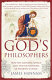 God's philosophers : how the medieval world laid the foundations of modern science / James Hannam.