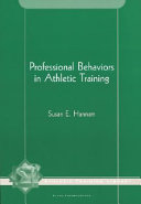 Professional behaviors in athletic training / Susan E. Hannam.