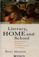Literacy, home and school : research and practice in teaching literacy with parents / Peter Hannon.