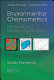 Environmental chemometrics : principles and modern applications / Grady Hanrahan.