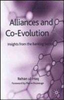 Alliances and co-evolution : insights from the banking sector / Rehan ul-Haq.