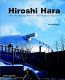 Hiroshi Hara : the 'floating world' of his architecture / Botond Bognar.