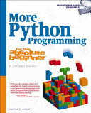 More Python programming for the absolute beginner / Jonathan S. Harbour.
