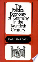 The political economy of Germany in the twentieth century / Karl Hardach.