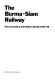 The Burma-Siam railway : the secret diary of Dr Robert Hardie, 1942-45.