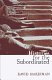 Histories for the subordinated / David Hardiman.